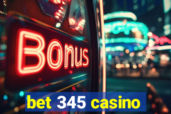 bet 345 casino